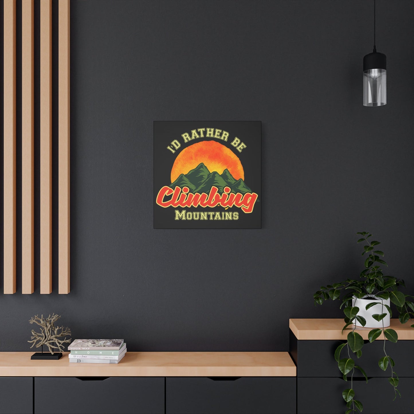 I'd Rather Be Climbing Mountains – Adventure Spirit Matte Canvas - BTS Canvas