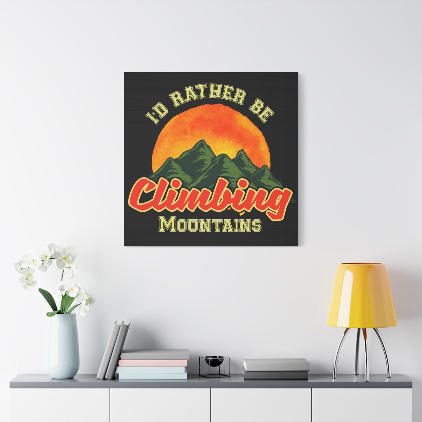 I'd Rather Be Climbing Mountains – Adventure Spirit Matte Canvas - BTS Canvas