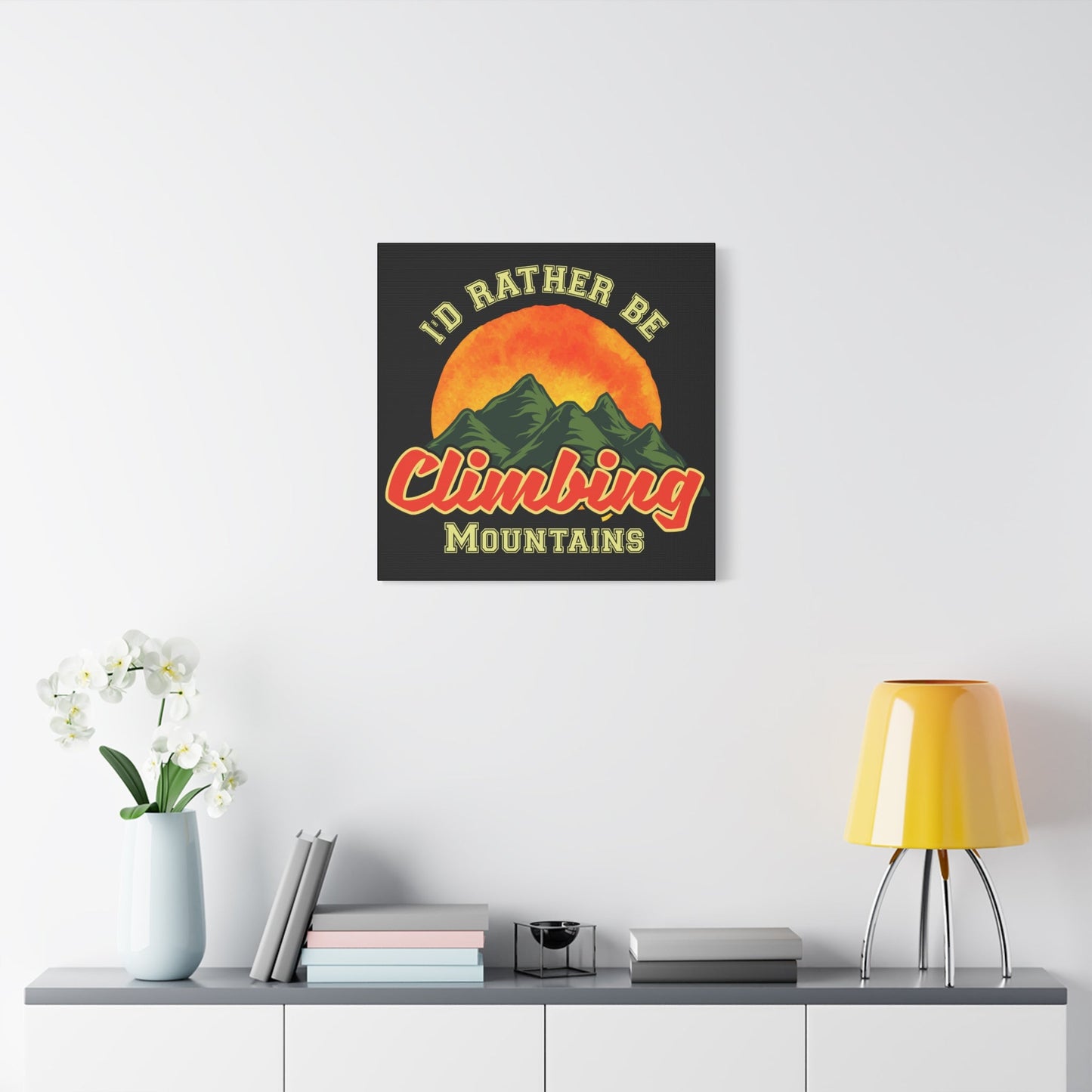 I'd Rather Be Climbing Mountains – Adventure Spirit Matte Canvas - BTS Canvas
