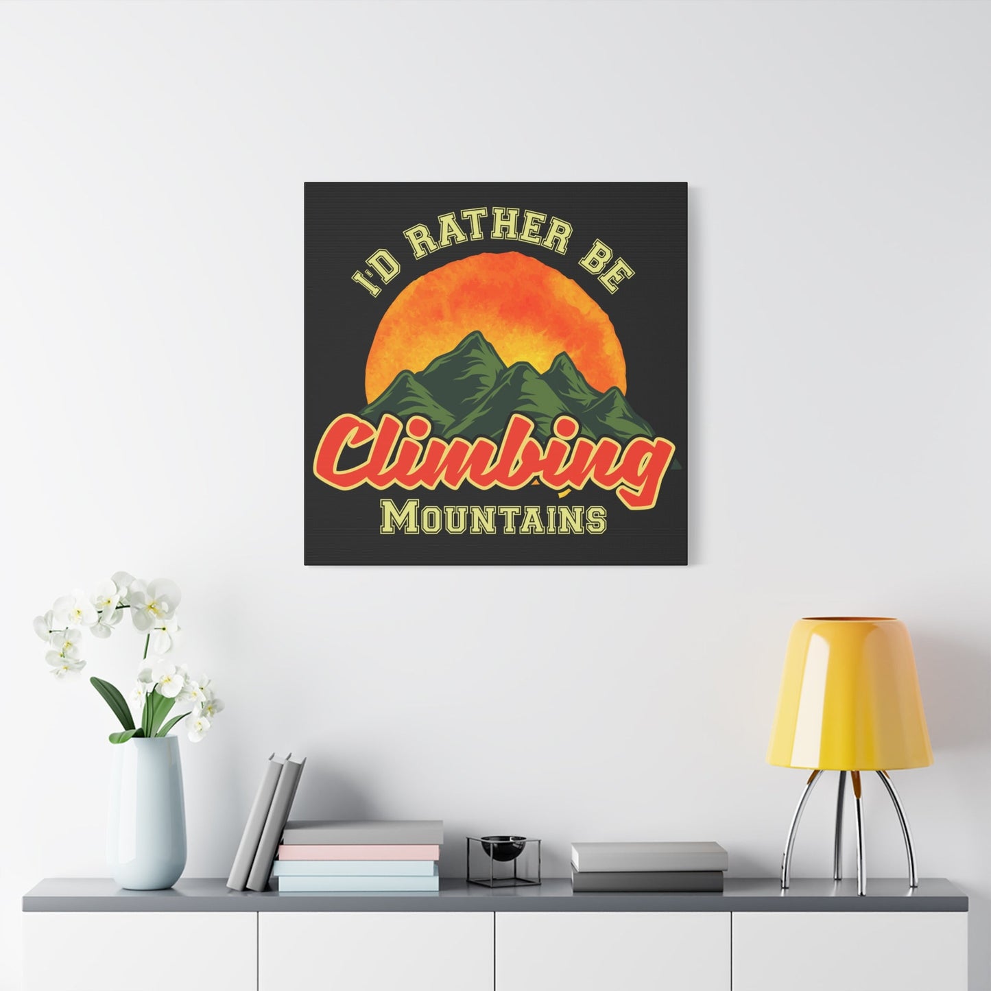 I'd Rather Be Climbing Mountains – Adventure Spirit Matte Canvas - BTS Canvas