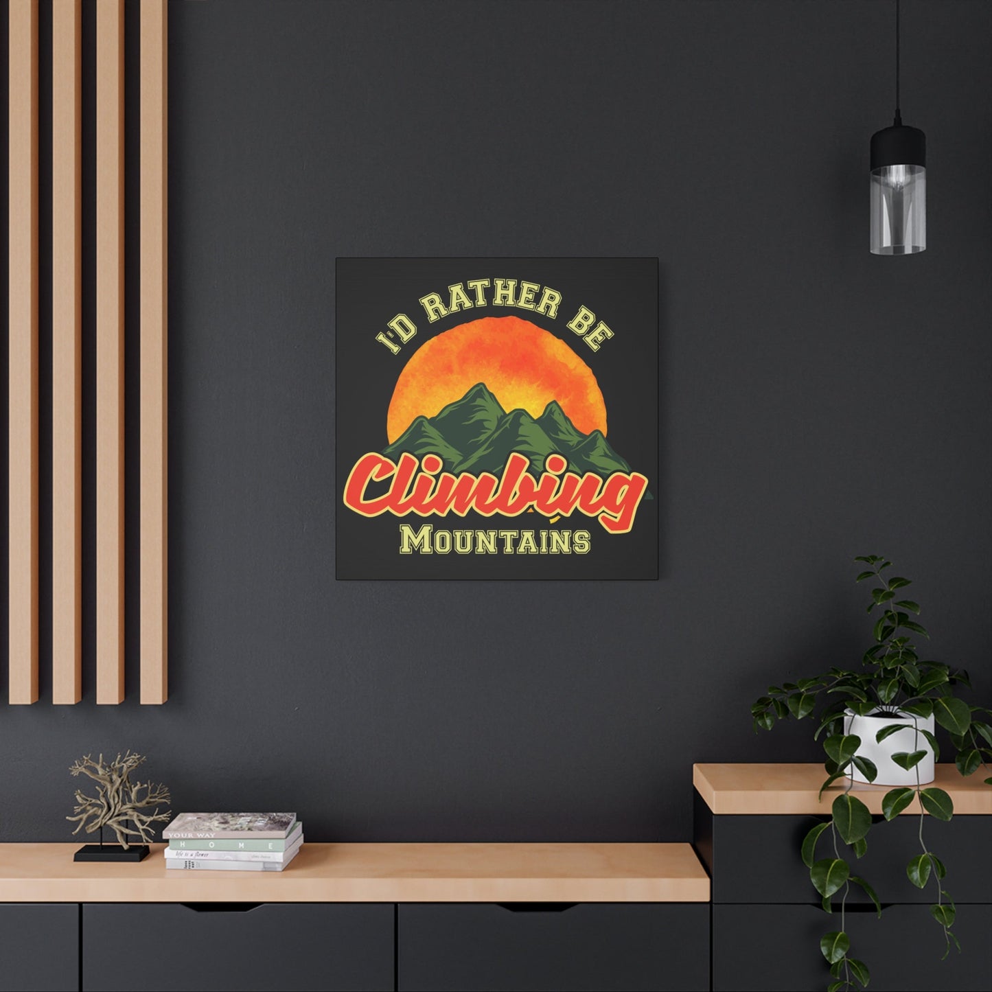 I'd Rather Be Climbing Mountains – Adventure Spirit Matte Canvas - BTS Canvas