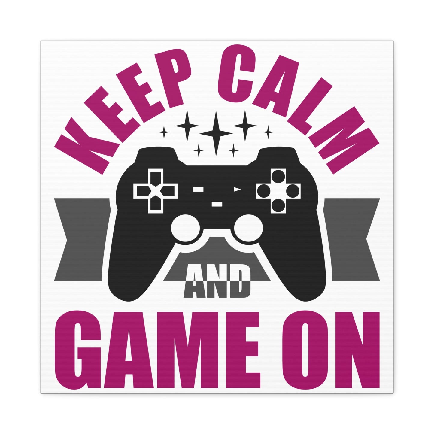 Keep Calm and Game On – Gamer Wall Art Canvas for Chill Controllers - BTS Canvas
