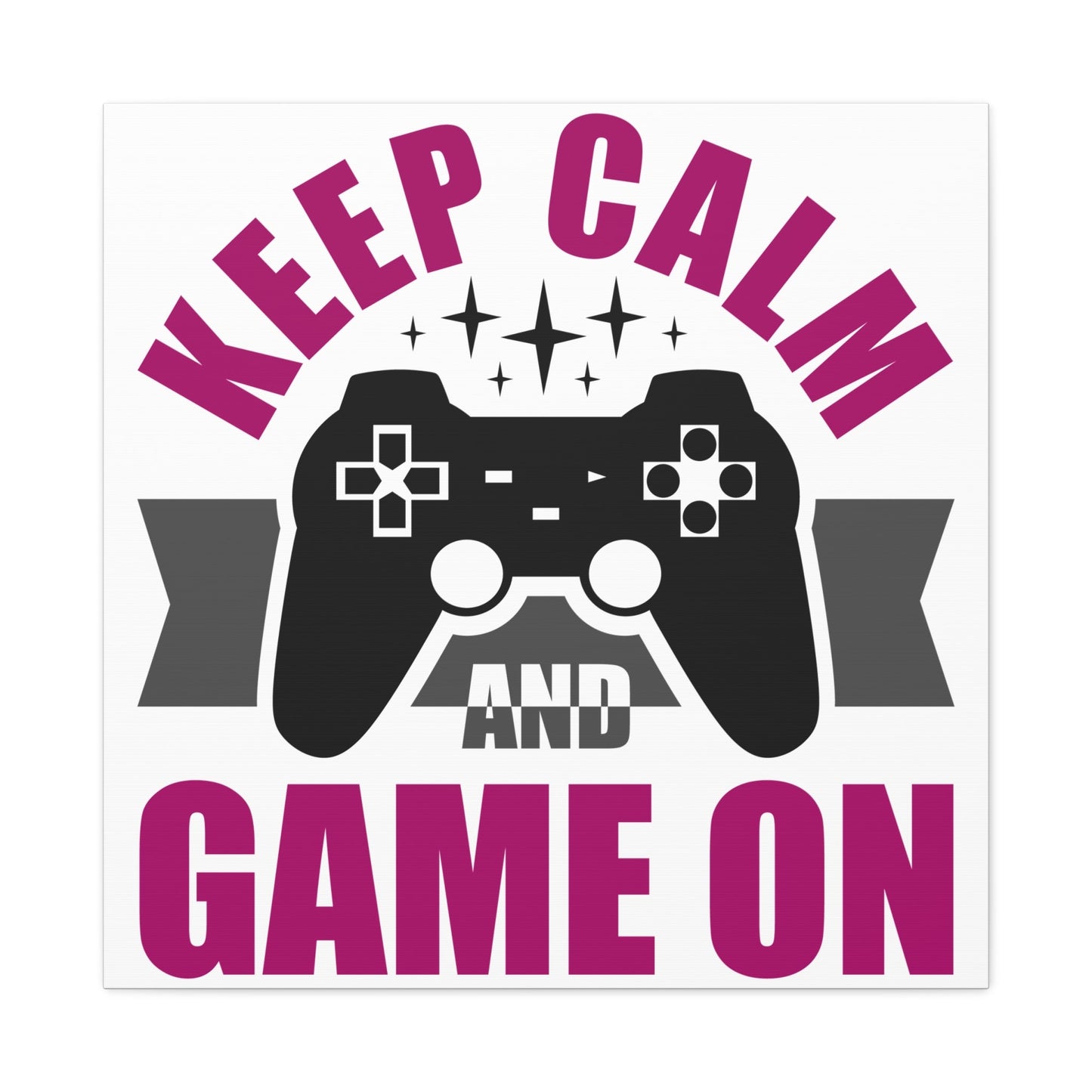 Keep Calm and Game On – Gamer Wall Art Canvas for Chill Controllers - BTS Canvas
