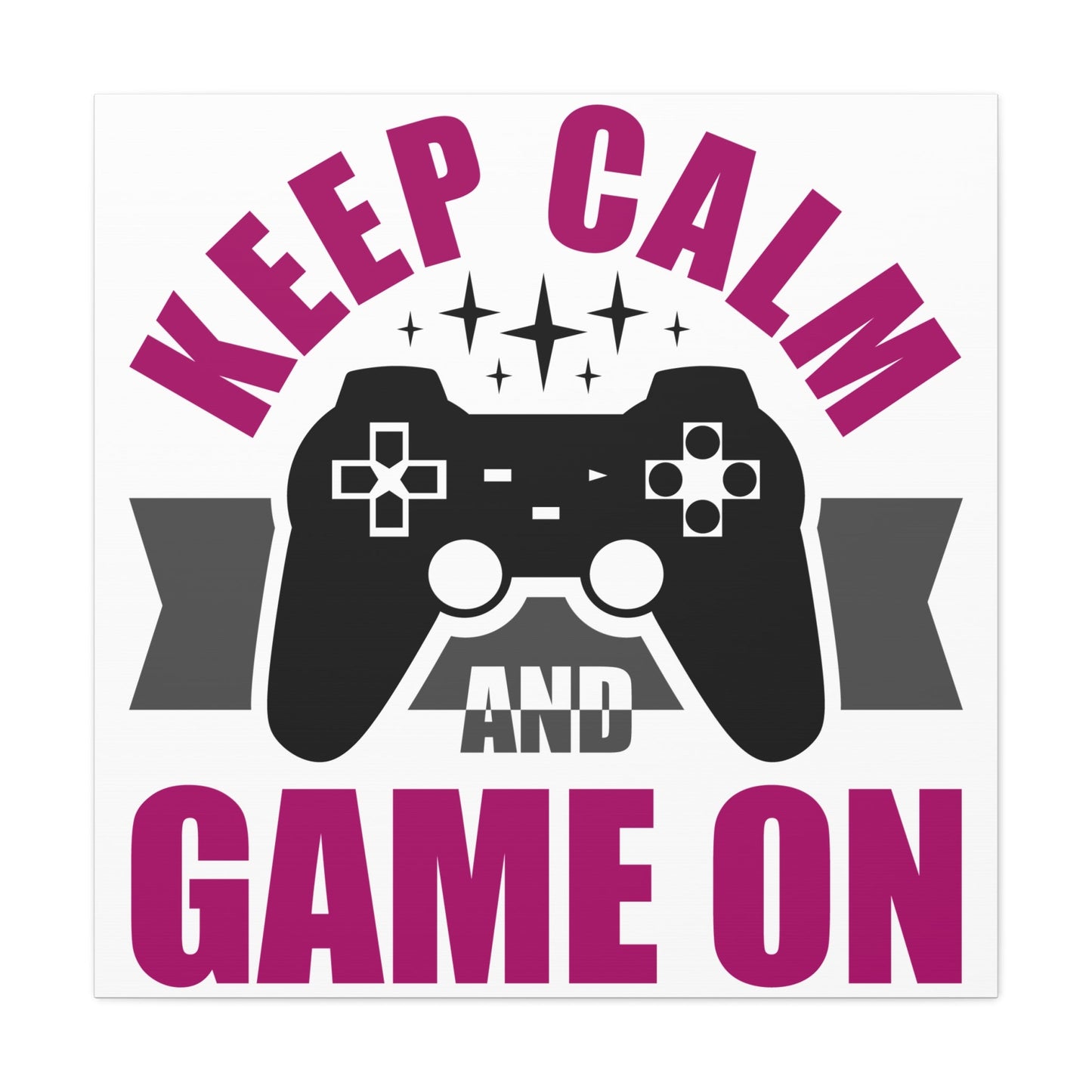 Keep Calm and Game On – Gamer Wall Art Canvas for Chill Controllers - BTS Canvas